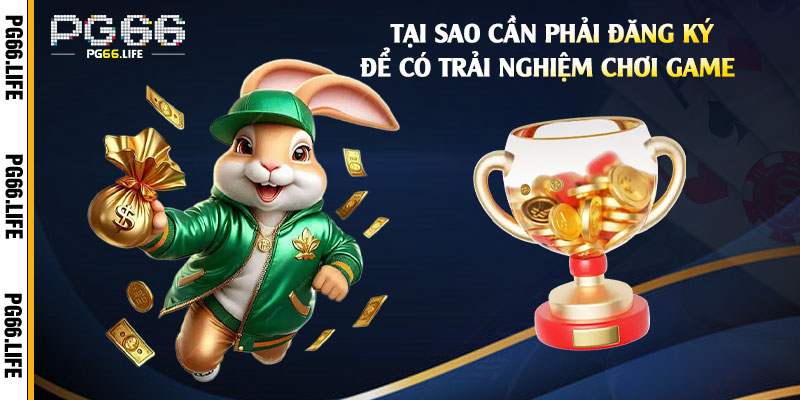Tại-sao-cần-phải-đăng-ký-Pg66-để-có-trải-nghiệm-chơi-game-quốc-tế